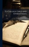 To College Girls and Other Essays To College Girls and Other Essays