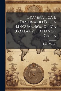 Cover Grammatica E Dizionario Della Lingua Oromonica (Galla). 2. Italiano - Galla