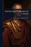 Idioms and Phrases of Caesar Idioms and Phrases of Caesar