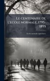 Le centenaire de l'ecole normale, 1795-1895