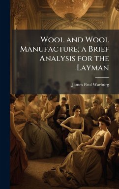 Cover Wool and Wool Manufacture; a Brief Analysis for the Layman