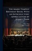 The Marie Tempest Birthday Book. With an Introductory Appreciation by Sidney Dark The Marie Tempest Birthday Book. With an Introductory Appreciation by Sidney Dark