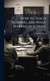 How to Teach Reading, and What to Read in School