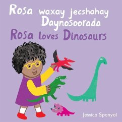 Cover Rosa Waxay Jecshahay Daynosoorada / Rosa Loves Dinosaurs (Somali Bilingual Edition)