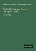 The British Critic, and Quarterly Theological Review The British Critic, and Quarterly Theological Review