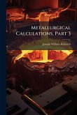 Metallurgical Calculations, Part 3 Metallurgical Calculations, Part 3