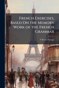 Cover French Exercises, Based On the Memory Work of the French Grammar