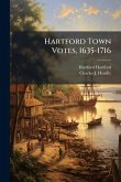 Hartford Town Votes, 1635-1716 Hartford Town Votes, 1635-1716