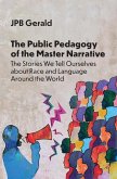 The Public Pedagogy of the Master Narrative The Public Pedagogy of the Master Narrative