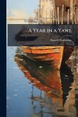 A Year in a Yawl A Year in a Yawl