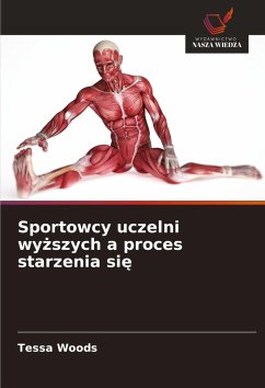 Sportowcy uczelni wy¿szych a proces starzenia si¿ Cover Sportowcy uczelni wy¿szych a proces starzenia si¿