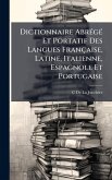 Dictionnaire AbrÃ(c)gÃ(c) Et Portatif Des Langues Française, Latine, Italienne, Espagnole Et Portugaise