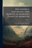 Den sindrige adelsmand, Don Quixote, af Mancha's levnet og bedrifter