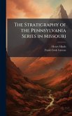 The Stratigraphy of the Pennsylvania Series in Missouri The Stratigraphy of the Pennsylvania Series in Missouri