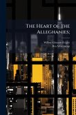 The Heart of the Alleghanies;