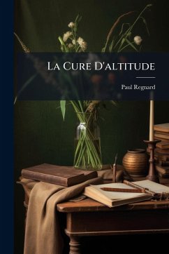 La Cure D'altitude - Regnard, Paul La Cure D'altitude - Regnard, Paul