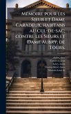 MÃ(c)moire pour les Sieur et Dame Caradeux, habitans au cul-de-sac; contre les Sieurs et Dame Aubry, de Tours.