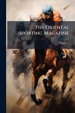 The Oriental Sporting Magazine The Oriental Sporting Magazine