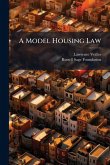 A Model Housing Law A Model Housing Law