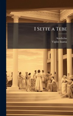 I Sette a Tebe - Aeschylus; Inama, Vigilio
