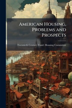 American Housing, Problems and Prospects Cover American Housing, Problems and Prospects