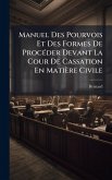 Manuel Des Pourvois Et Des Formes De ProcÃ(c)der Devant La Cour De Cassation En Matière Civile