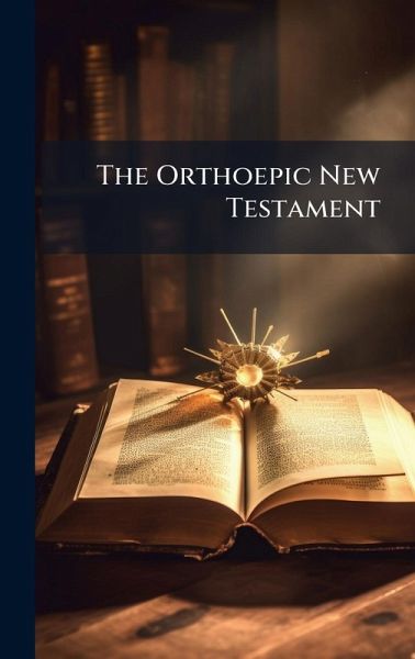The Orthoepic New Testament