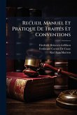 Recueil Manuel Et Pratique De TraitÃ(c)s Et Conventions Recueil Manuel Et Pratique De TraitÃ(c)s Et Conventions