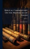 Biblical Commentary On the Prophecies of Isaiah