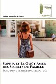 Sophia et Le Goût Amer des Secrets de Famille Sophia et Le Goût Amer des Secrets de Famille
