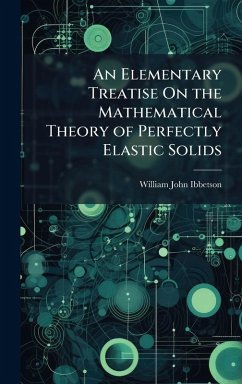 Cover An Elementary Treatise On the Mathematical Theory of Perfectly Elastic Solids