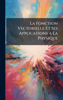 Cover La Fonction Vectorielle Et Ses Applications a La Physique