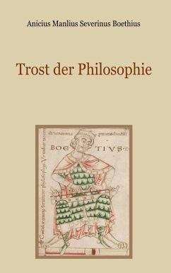 Trost der Philosophie - Boethius, Anicius Manlius Severinus