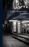Plays, Prose and Poetry