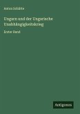 Ungarn und der Ungarische Unabhängigkeitskrieg Ungarn und der Ungarische Unabhängigkeitskrieg