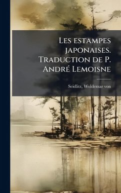 Cover Les estampes japonaises. Traduction de P. AndrÃ(c) Lemoisne
