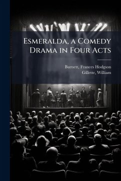 Cover Esmeralda, a Comedy Drama in Four Acts