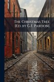 The Christmas Tree [Ed. by G.F. Pardon]