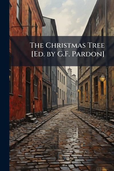 The Christmas Tree [Ed. by G.F. Pardon]