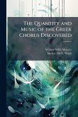 The Quantity and Music of the Greek Chorus Discovered