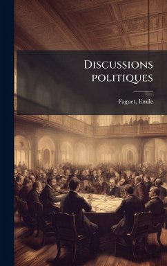 Discussions politiques - Faguet, Emile