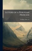 Letters of a Peruvian Princess Letters of a Peruvian Princess