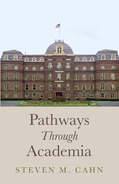 Pathways Through Academia - Cahn, Steven M.
