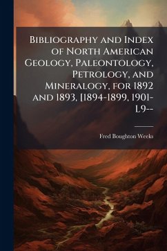 Cover Bibliography and Index of North American Geology, Paleontology, Petrology, and Mineralogy, for 1892 and 1893, [1894-1899, 1901-L9--
