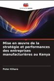 Mise en ¿uvre de la stratégie et performances des entreprises manufacturières au Kenya
