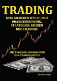Trading - Dein sicherer Weg durch Praxiserfahrung, Strategien, Risiken und Chancen