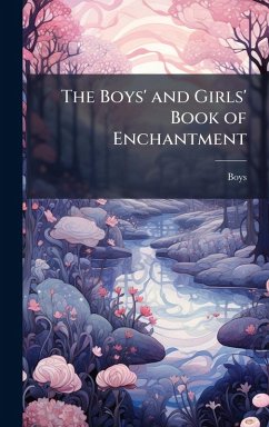 Cover The Boys' and Girls' Book of Enchantment