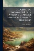 Del Genio De' Lendinaresi Per La Pittura E Di Alcune Pregevoli Pitture Di Lendinara