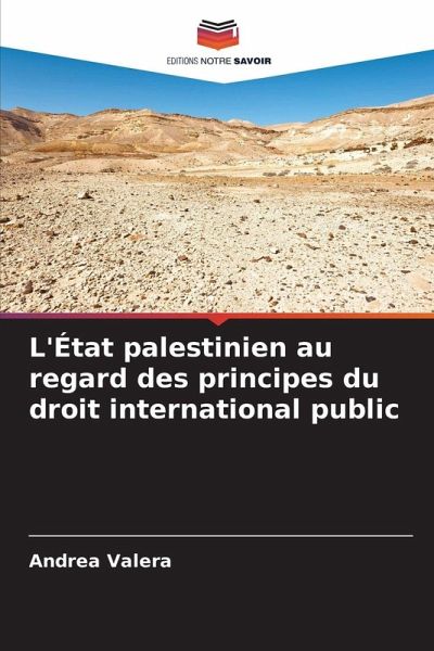 L'État palestinien au regard des principes du droit international public L'État palestinien au regard des principes du droit international public