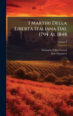 Cover I Martiri Della LibertÃ Italiana Dal 1794 Al 1848